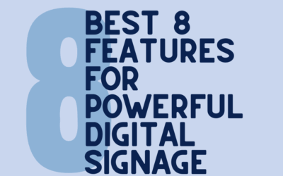 The 8 Best Features for Powerful Digital Signage Software